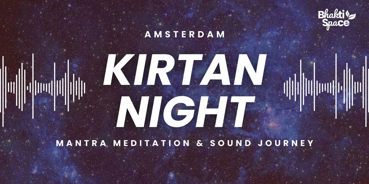 Amsterdam Kirtan Night - Mantra Meditation &amp; Sound Journey