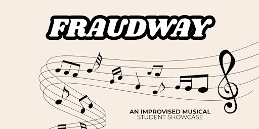 [ACS] Fraudway: An Improvised Musical + Jam!