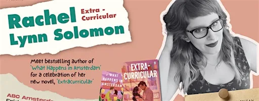 An evening in Amsterdam with Rachel Lynn Solomon: Extracurricular