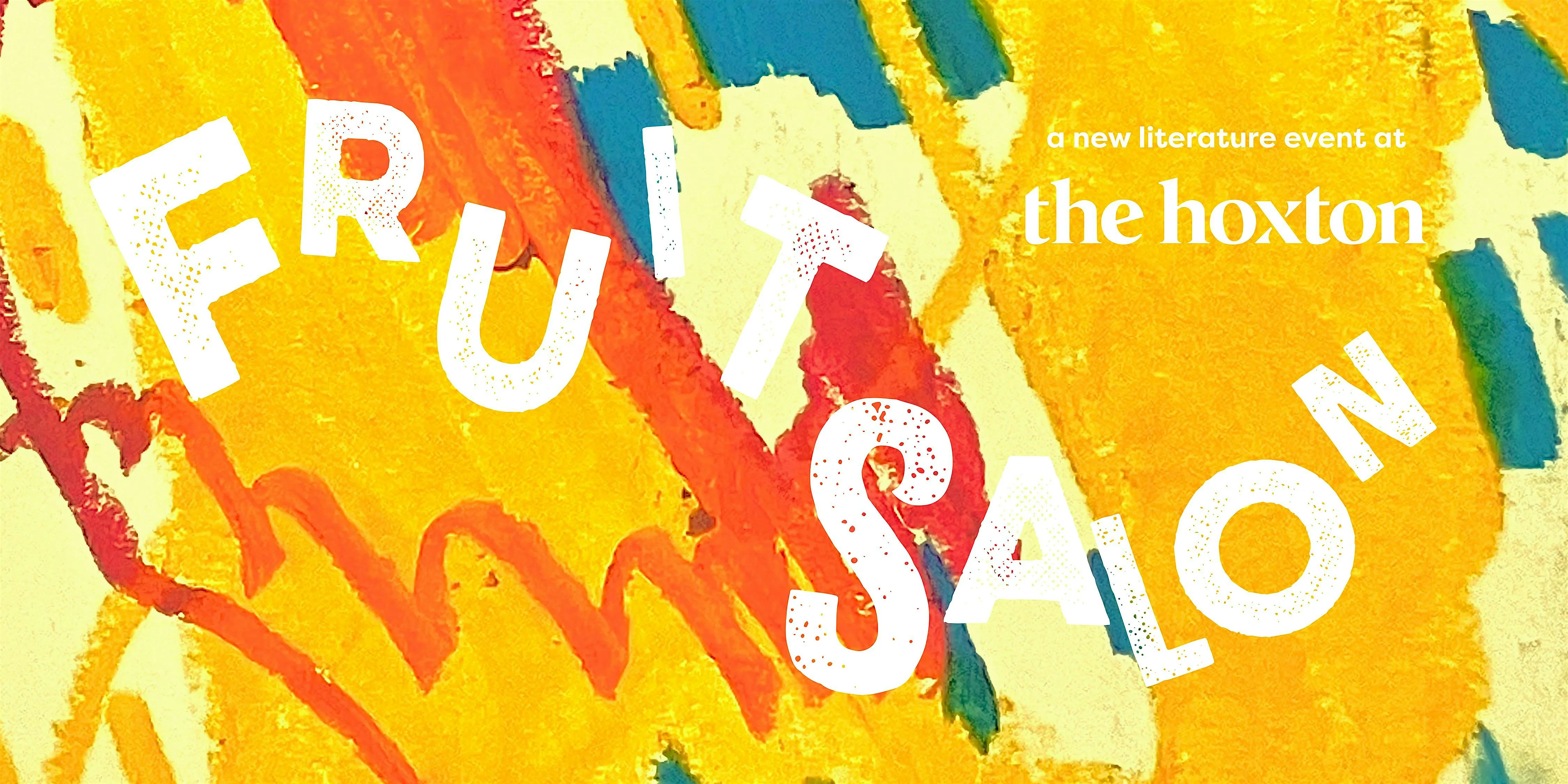 FRUIT SALON - Readings & Art @ The Hoxton
