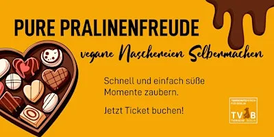 Pure Pralinenfreude - vegane Naschereien Selbermachen