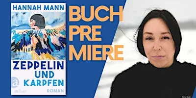 Buchpremiere // Hannah Mann: ZEPPELIN UND KARPFEN