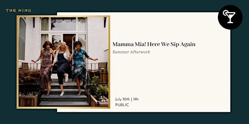Mamma Mia! Here We Sip Again | Summer Afterwork
