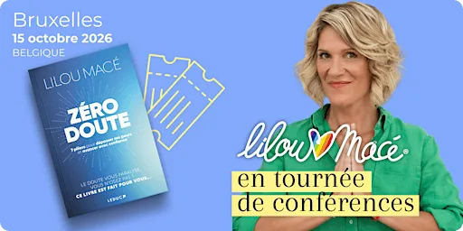 Lilou Macé à BRUXELLES - Venez vivre le déclic !