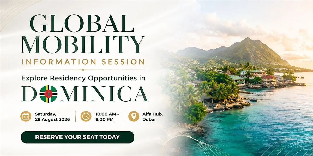 Global Mobility Information Session | Residency &amp; Second Citizenship |Dubai