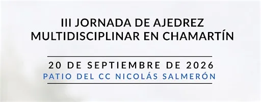 III Jornada de Ajedrez Multidisciplinar en Chamartín