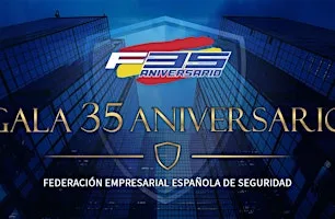 Gala 35 Aniversario Federación Empresarial Española de Seguridad (FES)