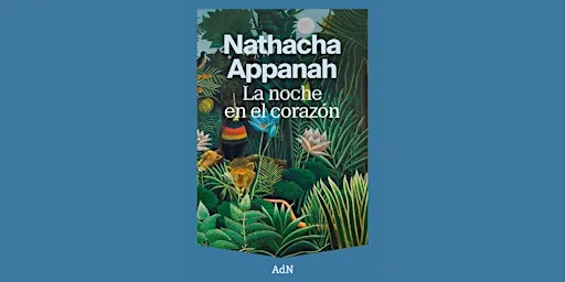 LETRAS ITINERANTES | La noche en el corazón de Nathacha Appanah (ed. AdN)