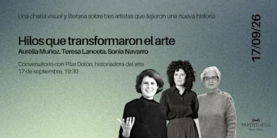 CONVERSATORIO: Hilos que transformaron el arte