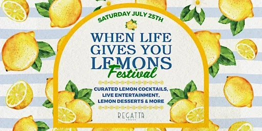 When Life Gives You Lemons Festival at Regatta Grove