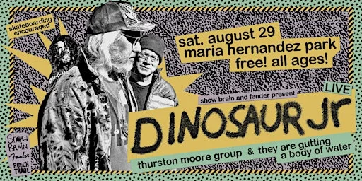 Show Brain and Fender Present: Dinosaur Jr. and Friends at Maria Hernandez