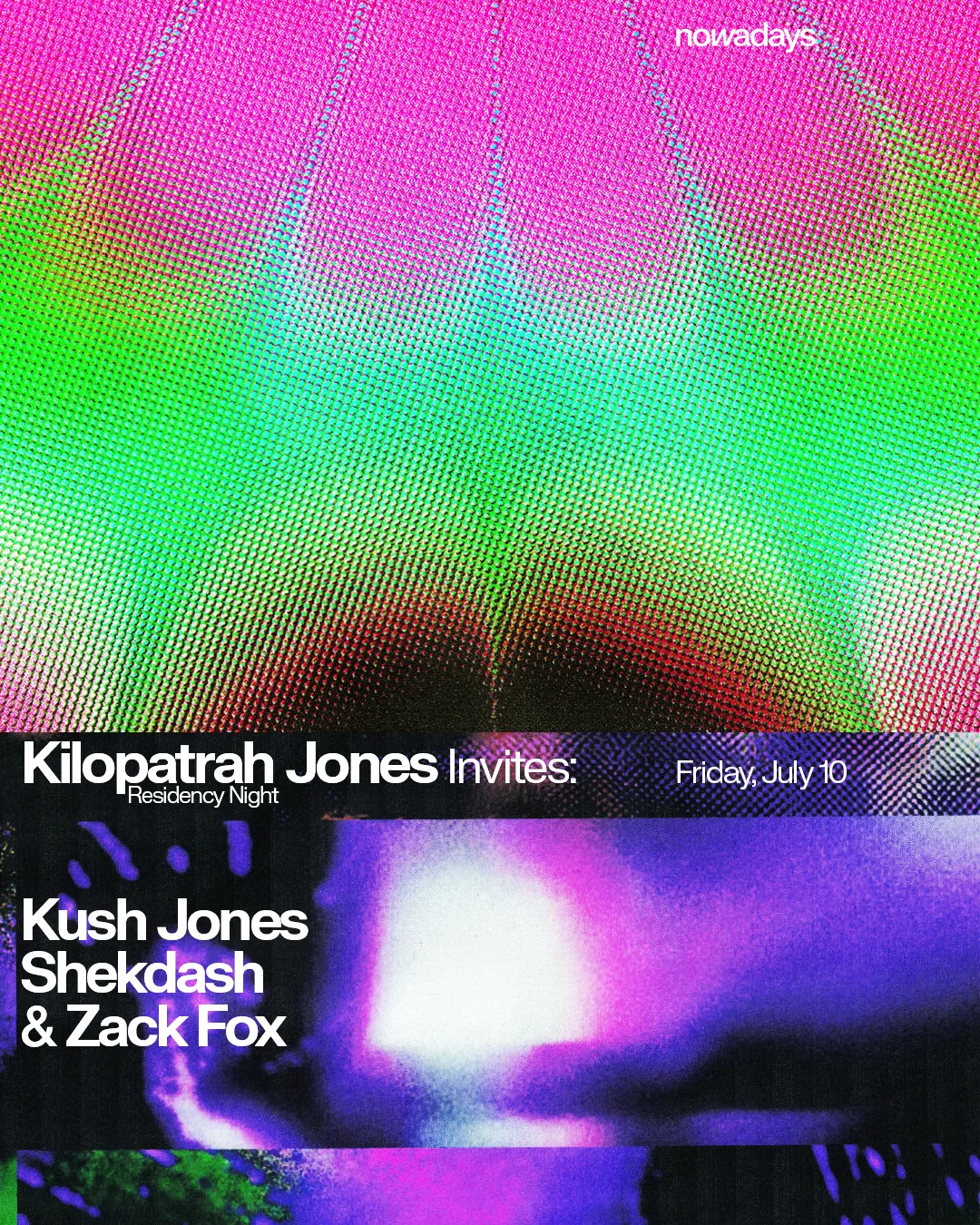 Residency Night: Kilopatrah Jones invites Kush Jones, shekdash & Zack Fox