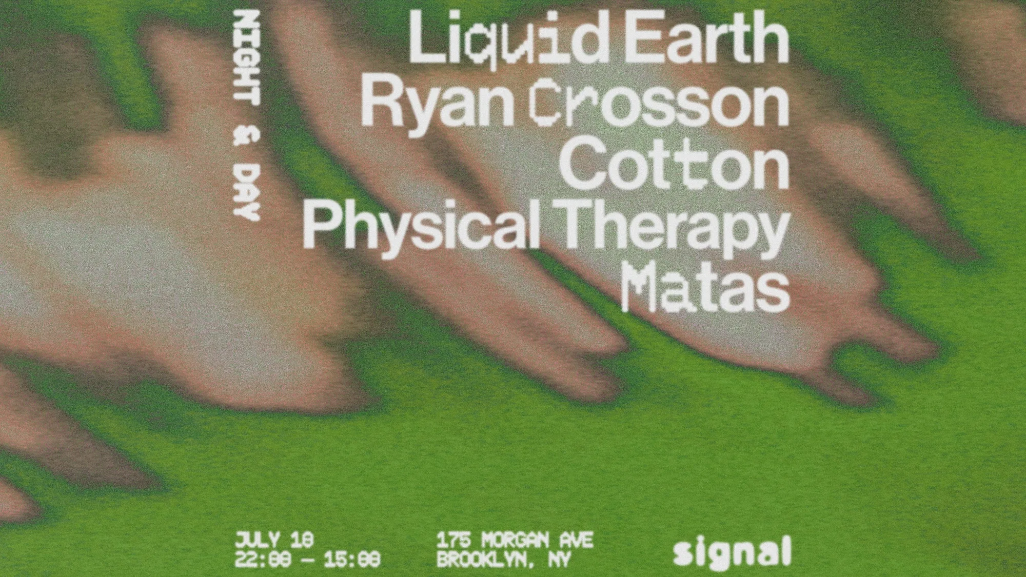 Night & Day: Liquid Earth, Physical Therapy,  Ryan Crosson, cotton, Matas, 